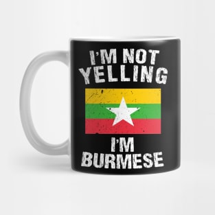 I'm Not Yelling I'm Burmese Mug